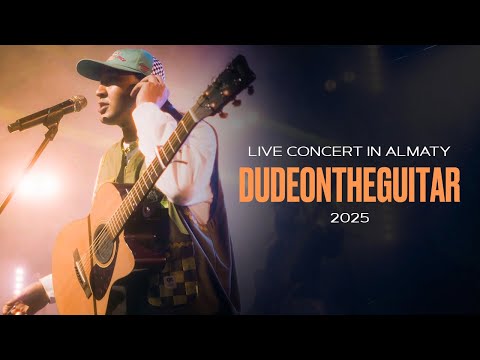 dudeontheguitar - live concert in Almaty (2025)