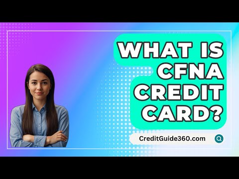 What Is CFNA Credit Card? - CreditGuide360.com