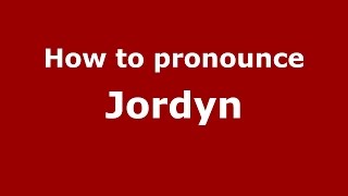 How to pronounce Jordyn