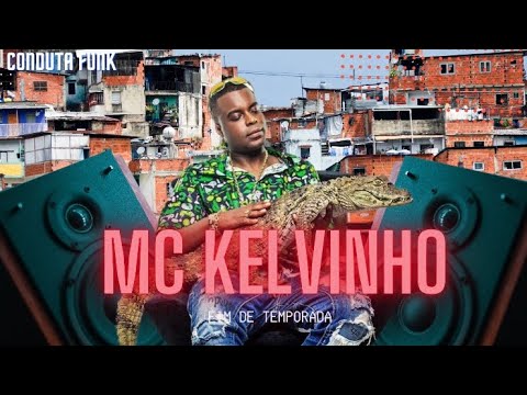Mc Kelvinho - Fim de temporada/Tipo cafetão (Dj Victor) Conduta Funk