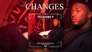 Pleasure P - Changes (Audio)