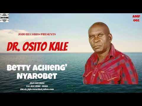 Betty Achieng' Nyarobet - Dr. Osito Kale