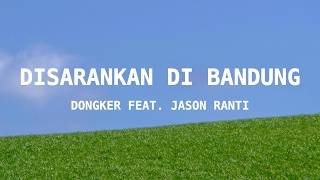 Download lagu Dongker feat. Jason Ranti - Disarankan Di Bandung | (Lyrics) mp3 Download lagu Dongker feat. Jason Ranti - Disarankan Di Bandung | (Lyrics) mp3