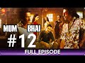 Mum Bhai Ep 12 Hindi Thriller Web Series Sandeepa Dhar Angad Bedi Sikander Kher Zee TV