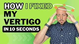 10-Second Treatment That Instantly Fixed My Vertigo and Dizziness