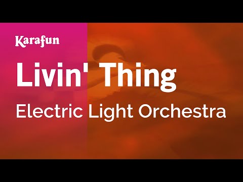 Livin' Thing - Electric Light Orchestra | Karaoke Version | KaraFun