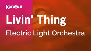 Livin&#39; Thing - Electric Light Orchestra | Karaoke Version | KaraFun