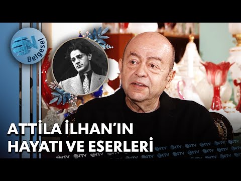 Attila İlhan'ın Hayatı ve Eserleri - Hayat Bir Sanat | NTV Belgesel