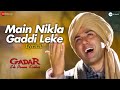 Main Nikla Gaddi Leke Gadar Sunny Deol Ameesha Patel Udit Narayan Lyrical