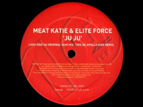 Meat Katie & Elite Force - Ju Ju (Original Hum Mix)
