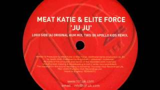 Meat Katie & Elite Force - Ju Ju (Original Hum Mix)