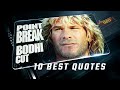Point Break 1991 Bodhi Cut 10 Best Quotes