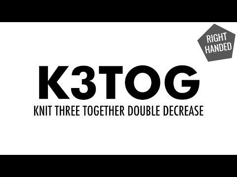 The Knit Three Together Decrease K3tog Knitting Decrease Right Handed