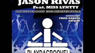 Jason Rivas feat. Miss Lyntty - I move your body (Fred Garcia Remix)