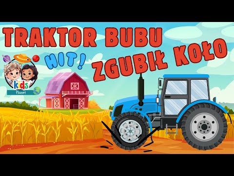 Traktor Bubu Zgubił Koło! - Piosenki dla dzieci - KIDS PLANET
