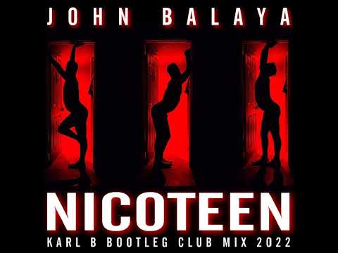 John Balaya - Nicoteen ( Karl B Bootleg Club Mix )