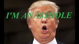 Trump Footage set to Denis Leary&#39;s &quot;Asshole&quot; ~ Music Video