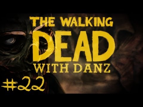 The Walking Dead w/ Danz - Pt22 LONG ROAD AHEAD (Episode Three)
