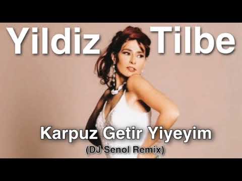 Yildiz Tilbe - Karpuz Getir Yiyeyim (DJ Senol Remix)
