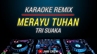 Download lagu Karaoke Merayu Tuhan - Tri suaka Ft. Dodhy Kangen Versi Remix Slow mp3