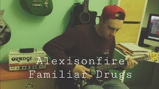 Alexisonfire - Familiar Drugs (Guitar Cover)