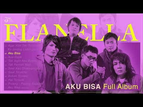 Flanella - Aku Bisa (Full Album)