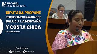 Diputada propone reorientar caravanas de salud a la Montaña y Costa Chica