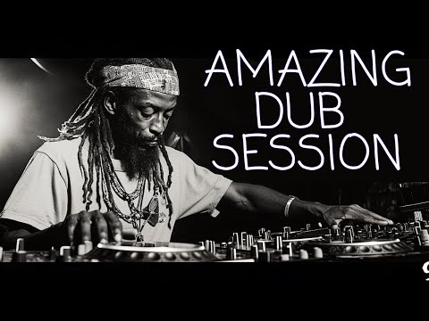 Amazing Dub Reggae Mix Old School Session (Dub music • dub wise • roots)