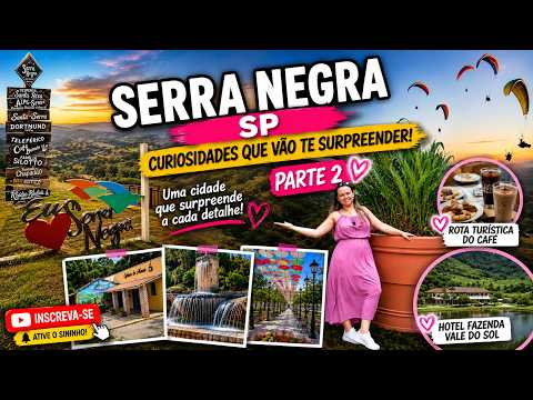 SERRA NEGRA SP: TEM MUITO MAIS DO QUE VOCÊ IMAGINA! 🤯 | PARTE 2