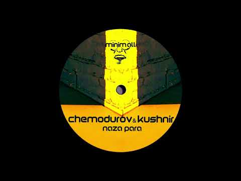 Chemodurov & Kushnir - Naza Para (Andrey Loud remix)