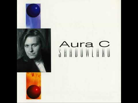 Aura C  - Shadowland, Failsafe, Third Time's A Charm (Full Albums)[ Digital New Age / Synth ][95-97]
