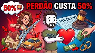 O Custo do Perdão  Por que Aceitar uma Traição Vai Te Custar Metade dos Seus Bens no Futuro