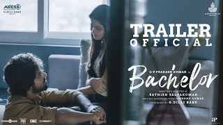 Bachelor - Official Trailer  GV Prakash Kumar  Sat