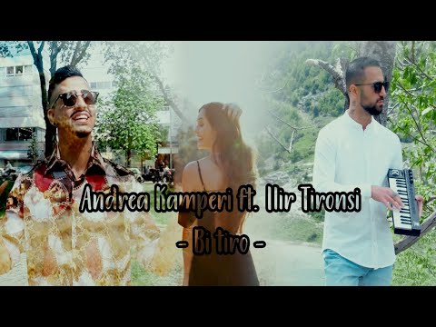 Andrea Kamperi ft. Ilir Tironsi - Bi tiro
