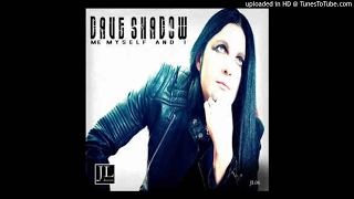 Dave Shadow - Now Or Never