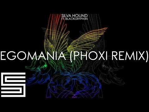 Silva Hound ft. Blackgryph0n - EGOMANIA (Phoxi Remix)