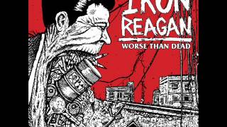 Iron Reagan - Drop The Gun