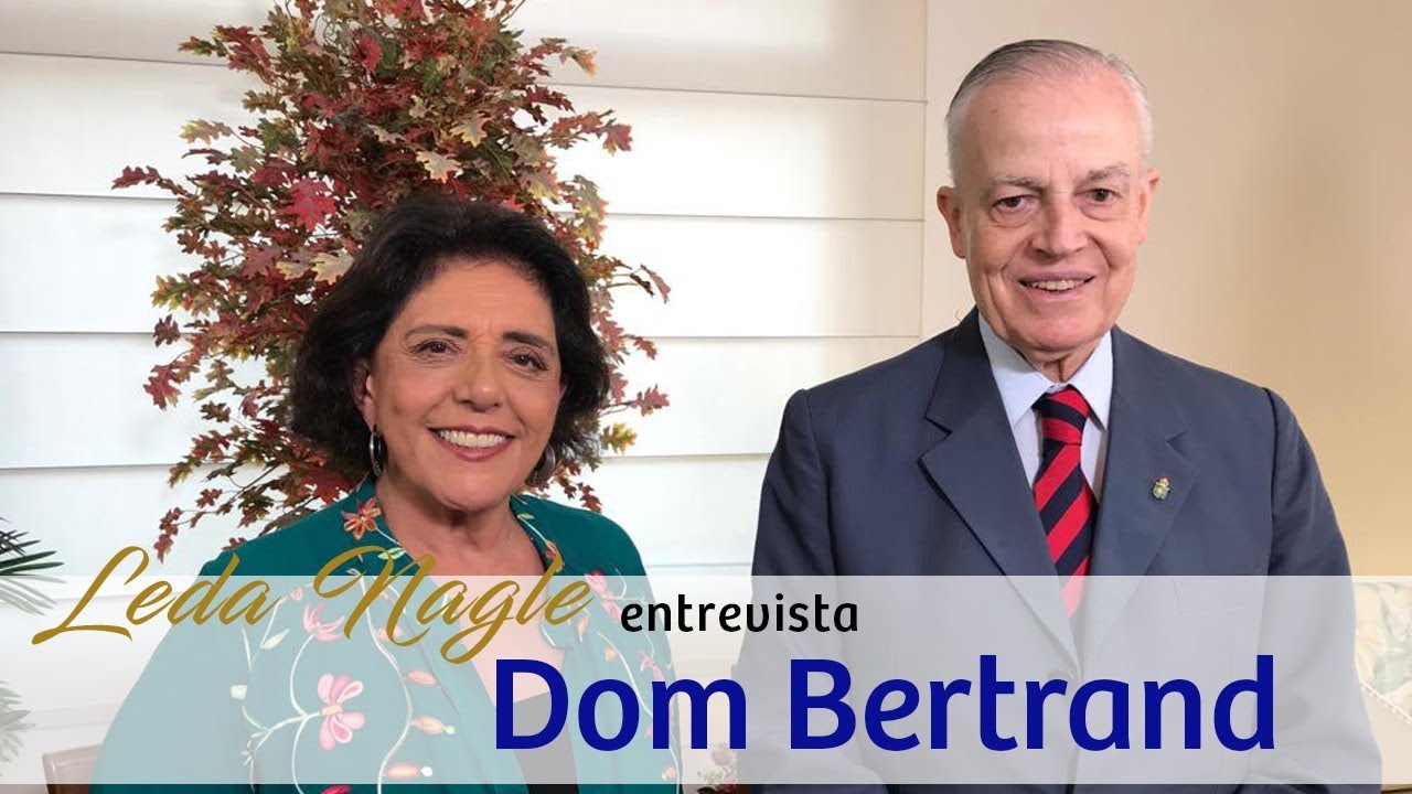 DOM BERTRAND: A REPÚBLICA NÃO DEU CERTO. O BRASILEIRO É MONARQUISTA. | LEDA NAGLE