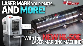 Laser Mark Your Parts Easily! - The Haas HL-50E Laser Marking Machine - Haas Automation, Inc.