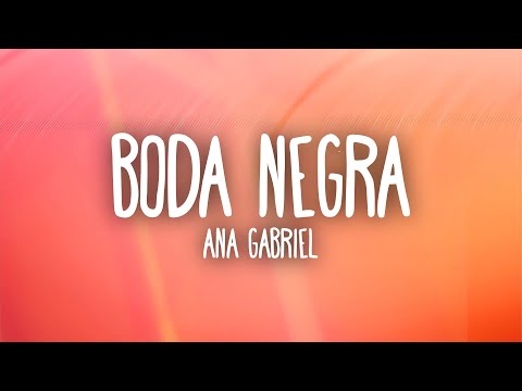 Ana Gabriel - Boda Negra (El Enterrador) (Letra/Lyrics)