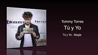 TU Y YO,TOMMY TORRES FT. DADDY YANKEE (LETRA)