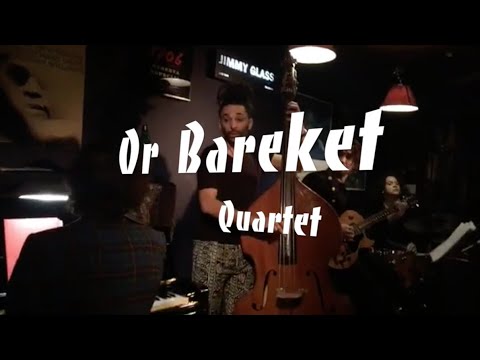 Or Bareket 4Tet at Jimmy Glass Jazz Bar