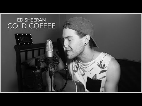 Ed Sheeran - Cold Coffee | COVER