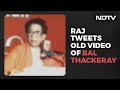 Raj Thackeray Shares Bal Thackeray Video, Doubles Down In Loudspeaker Row