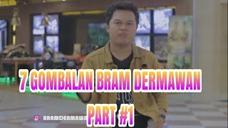 Download lagu 7 GOMBALAN BRAM DERMAWAN PART #1 mp3 Download lagu 7 GOMBALAN BRAM DERMAWAN PART #1 mp3