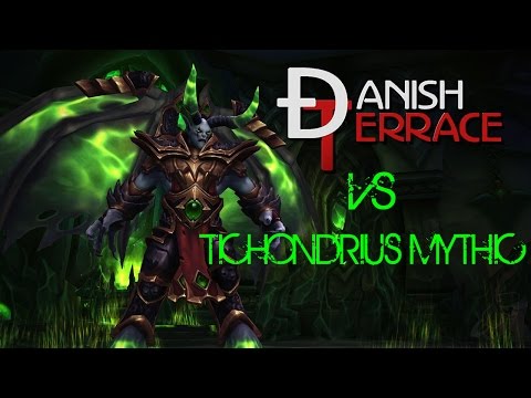 Ðanish Terrace vs. Mythic Tichondrius World 11th