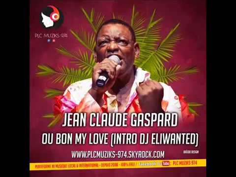 JEAN CLAUDE GASPARD - OU BON MY LOVE (INTRO DJ ELIWANTED) - 2017