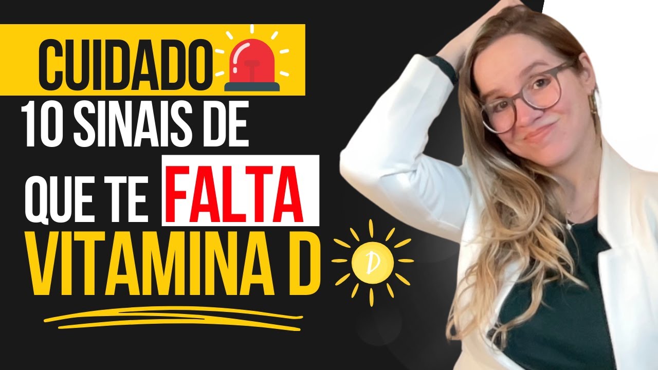 10 Sinais de falta de VITAMINA D e COMO TOMAR