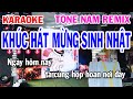 Karaoke Remix Khúc Hát Mừng Sinh Nhật Tone Nam | Chúc Mừng Sinh Nhật Remix Karaoke