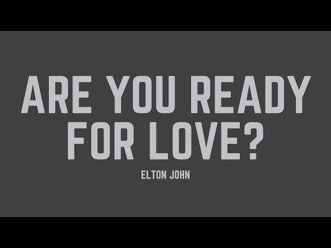 Elton John - Are You Ready For Love? (Lyrics)